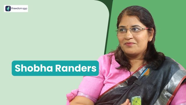 Shobha Rander फ़्रीडम ऐप पर घरेलू व्यापार, उत्पादन व्यापार और स्मार्ट फार्मिंग के मेंटर है।