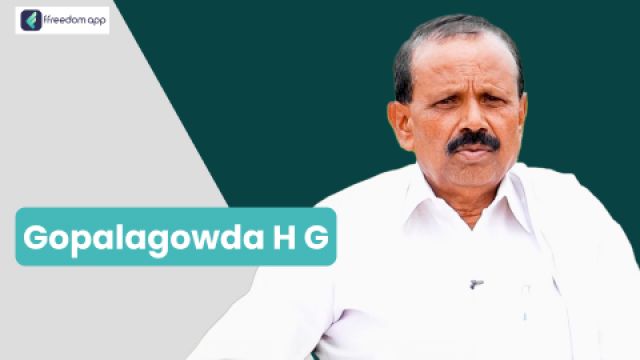 Gopalagowda H G फ़्रीडम ऐप पर एकीकृत खेती के मेंटर है।