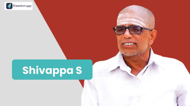Shivappa S என்பவர் காய்கறிகள் விவசாயம் மற்றும் பழ விவசாயம் ffreedom app-ன் வழிகாட்டி