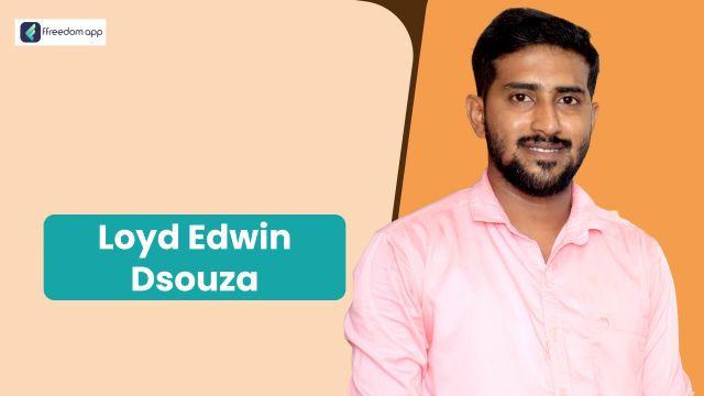 Loyd Edwin D Souza is a mentor on Retail Business and Basics of Farming on ffreedom app.