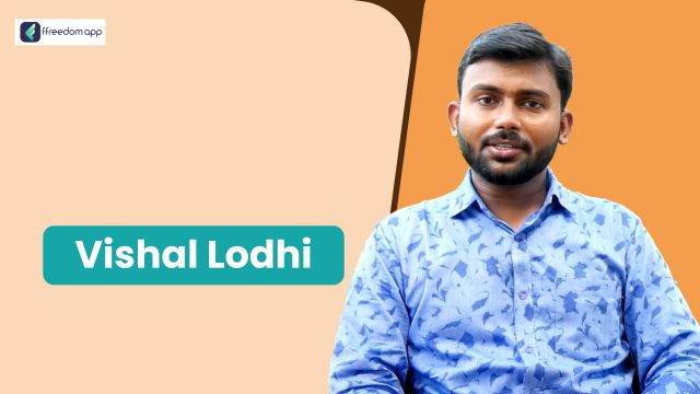 Vishal Lodhi फ़्रीडम ऐप पर कृषि उद्यमिता/ एग्रीप्रेन्योरशिप के मेंटर है।
