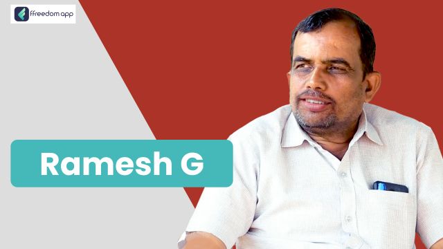 Ramesh G फ़्रीडम ऐप पर एकीकृत खेती, खेती की मूल बातें और फल की खेती के मेंटर है।