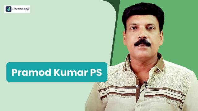 Pramod Kumar PS എന്നയാൾ പച്ചക്കറി കൃഷി, പഴ കൃഷി കൂടാതെ അഗ്രിപ്രണർഷിപ്പ് എന്നിവയിൽ ffreedom app ലെ ഒരു 
            മെന്ററാണ്