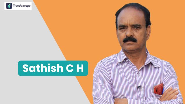 C H Sathish is a mentor on Integrated Farming, Basics of Farming and Fruit Farming on ffreedom app.