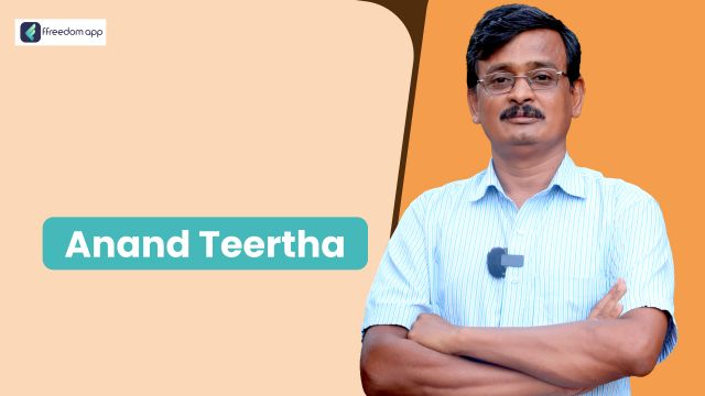 Anand Teertha फ़्रीडम ऐप पर स्मार्ट फार्मिंग के मेंटर है।