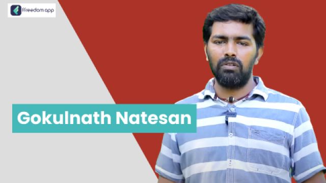 GokulNath Natesan ಇವರು ffreedom app ನಲ್ಲಿ ತರಕಾರಿ ಕೃಷಿ, ಸ್ಮಾರ್ಟ್ ಫಾರ್ಮಿಂಗ್ ಮತ್ತು ಕೃಷಿ ಬೇಸಿಕ್ಸ್ ನ ಮಾರ್ಗದರ್ಶಕರು