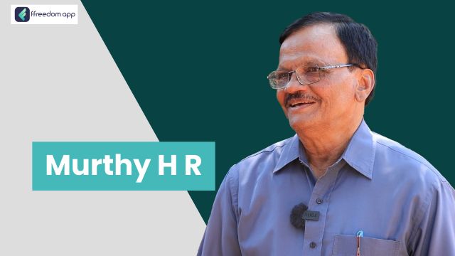 H R Murthy फ़्रीडम ऐप पर एकीकृत खेती, साग-सब्जी की खेती, खेती की मूल बातें और कृषि उद्यमिता/ एग्रीप्रेन्योरशिप के मेंटर है।