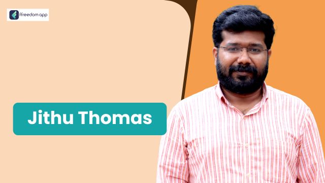 Jithu Thomas फ़्रीडम ऐप पर मशरूम की खेती, खुदरा व्यापार, व्यापार की मूल बातें और खेती की मूल बातें के मेंटर है।