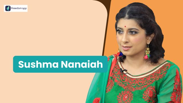 Sushma Nanaiah फ़्रीडम ऐप पर घरेलू व्यापार और सौंदर्य और स्वास्थ्य व्यापार के मेंटर है।