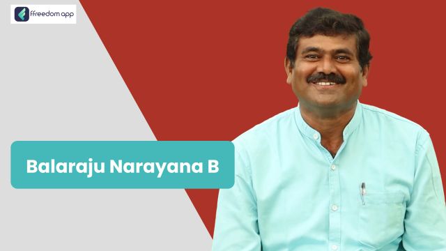 Battala Narayana Balaraju फ़्रीडम ऐप पर एकीकृत खेती और कृषि उद्यमिता/ एग्रीप्रेन्योरशिप के मेंटर है।