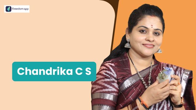 C S Chandrika फ़्रीडम ऐप पर घरेलू व्यापार, व्यापार की मूल बातें और सौंदर्य और स्वास्थ्य व्यापार के मेंटर है।