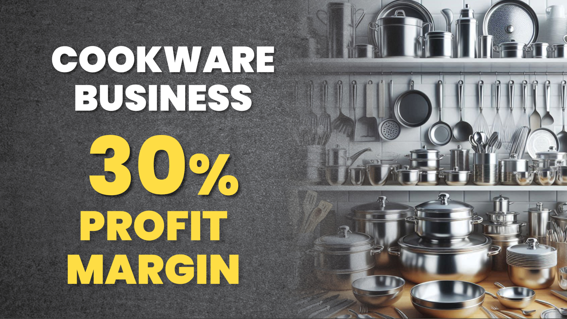 Course Trailer: Kitchen Utensil Shop Business - Earn 30 percent profit per month. Watch to know more.