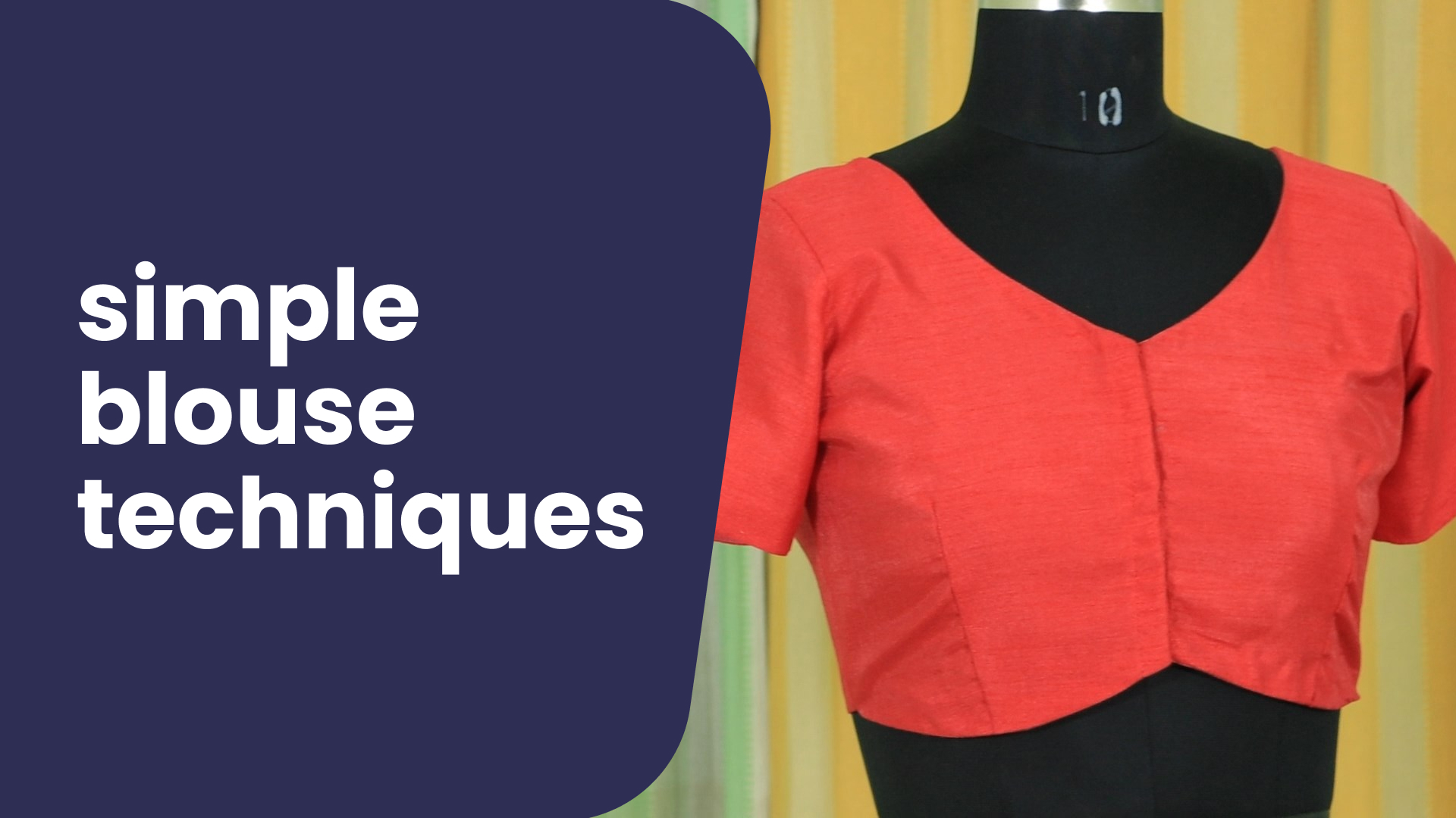 Learn The Basics Of Blouse Stitching