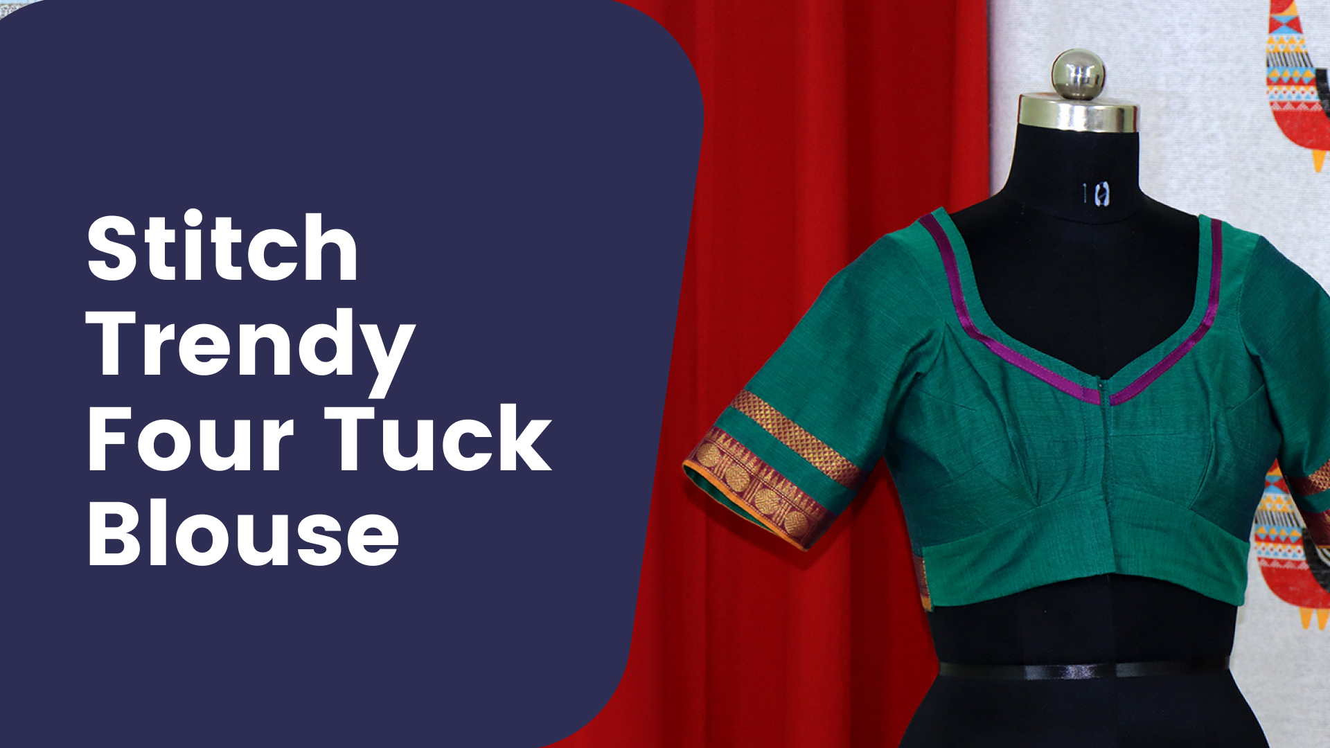 Course Trailer: Patchwork Blouse with Four Tuck Blouse. Watch to know more.
