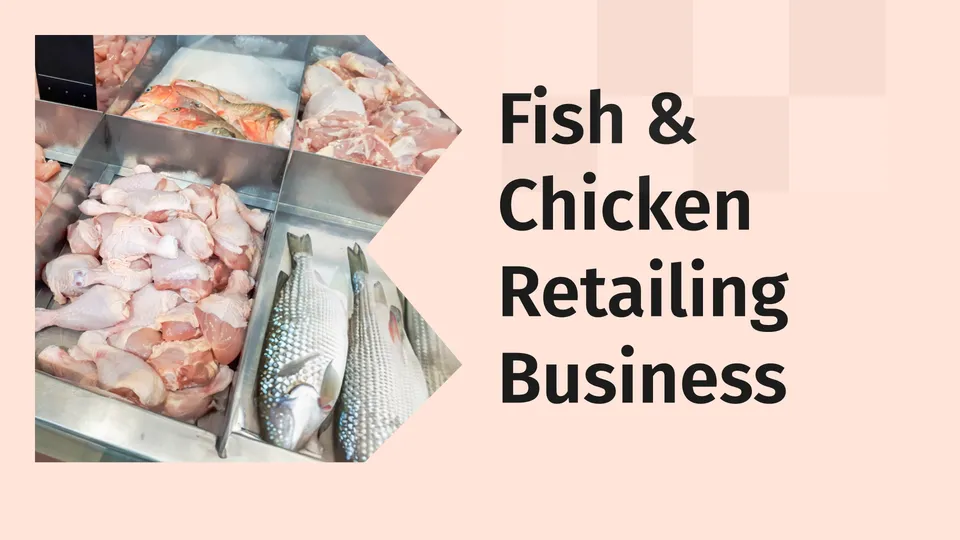 How to start Fish/Chicken Retailing Business in In